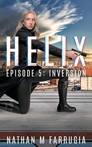 Cover of: Helix: Episode 5 (Inversion) by Nathan M Farrugia