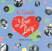 Cover of: The Quotable I Love Lucy by Tom Watson, Tom Watson