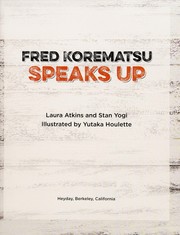 Fred Korematsu speaks up by Laura Atkins