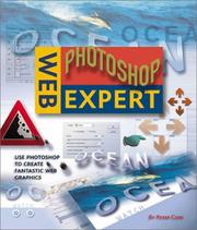 Cover of: Photoshop web expert: use Photoshop to create fantastic web graphics