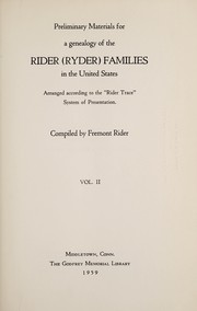 Cover of: Preliminary materials for a genealogy of the Rider (Ryder) families in the United States | Fremont Rider