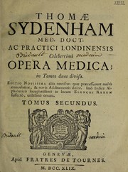 Cover of: Thomae Sydenham med. doct. ac practici Londinensis ... Opera medica