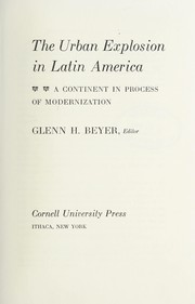Cover of: The Urban explosion in Latin America | Glenn H Beyer