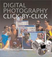 Cover of: Digital Photography Click-by-Click: The Step-by-Step Guide to Creating Perfect Digital Photographs