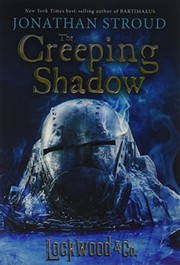 Cover of: Lockwood & Co., Book Four The Creeping Shadow (Lockwood & Co., Book Four) by Jonathan Stroud