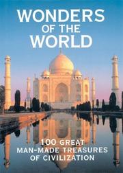 Cover of: Wonders of the World: 100 Great Man-Made Treasures of Civilization