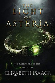 Cover of: The Light of Asteria (The Kailmeyra Series Book 1)