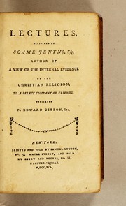 Cover of: Lectures, delivered by Soame Jenyns, Esq. author of A view of the internal evidence of the Christian religion, to a select company of friends | Jesse, William