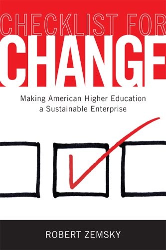 Checklist for Change: Making American Higher Education a Sustainable Enterprise by Robert Zemsky