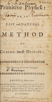 Cover of: Primitive physick: or: An easy and natural method of curing most diseases
