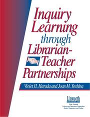 Cover of: Inquiry Learning Through Librarian-Teacher Partnerships (Information Skills Across the Curriculum) | Violet H. Harada