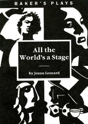 Cover of: All the World's a Stage (Baker's Plays) by Joann Leonard