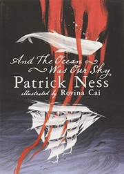 Cover of: And the Ocean Was Our Sky by Patrick Ness