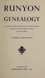 Cover of: Runyon genealogy: a genealogy of the Runyon families who settled early in Kentucky, North Carolina, Virginia, and West Virginia