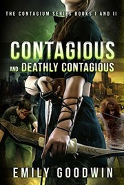 Cover of: Contagious and Deathly Contagious: The Contagium Series (Book One and Book Two) by Emily Goodwin