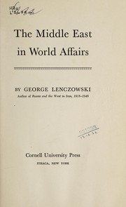 Cover of: The Middle East in world affairs by George Lenczowski