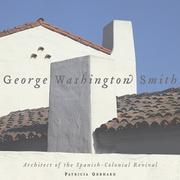Cover of: George Washington Smith: architect of the Spanish colonial revival