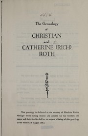The genealogy of Christian and Catherine (Rich) Roth by Harvey Reeser