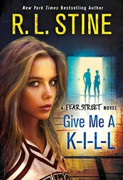 Fear Street Novel - Give Me a K-I-L-L by R. L. Stine
