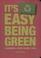 Cover of: It's easy being green