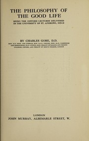 Cover of: The philosophy of the good life | Charles Gore M.A.