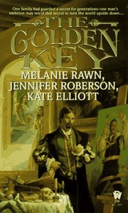 Cover of: The Golden Key by Melanie Rawn, Jennifer Roberson, Kate Elliott