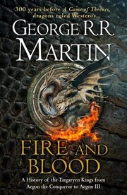 Cover of: Fire and Blood: 300 Years Before a Game of Thrones (A Targaryen History) (A Song of Ice and Fire) by George R. R. Martin