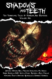 Shadows And Teeth: Ten Terrifying Tales Of Horror And Suspense (Volume 1)