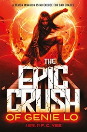 Cover of: The Epic Crush of Genie Lo by F. C. Yee