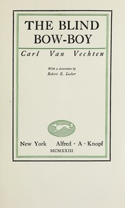 Cover of: The blind bow-boy by Carl Van Vechten