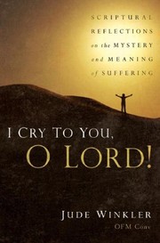 Cover of: I cry to you, O Lord! | Jude Winkler