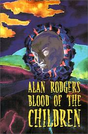 Cover of: Blood of the Children by Alan Rodgers