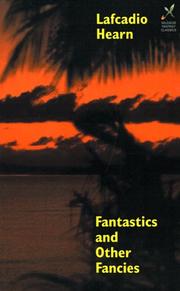Cover of: Fantastics and Other Fancies by Lafcadio Hearn