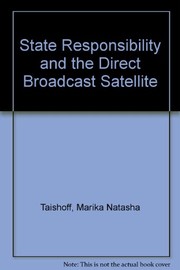 Cover of: State responsibility and the direct broadcast satellite | Marika Natasha Taishoff