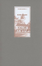 Valois Guyenne by Harris, Robin