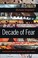 Cover of: Decade of Fear: Reporting from Terrorism's Grey Zone