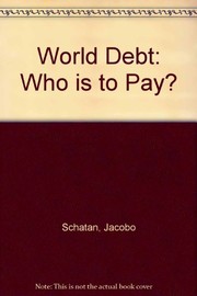 Cover of: World debt: who is to pay?