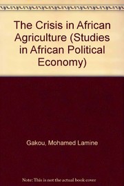 Cover of: The crisis in African agriculture | Mohamed Lamine Gakou