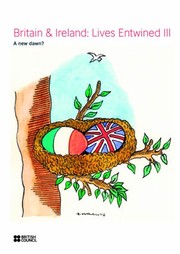 Cover of: Britain & Ireland: Lives Entwined III - a new dawn?