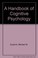 Cover of: A handbook of cognitive psychology