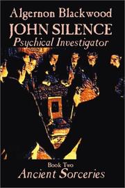 Cover of: Ancient Sorceries (John Silence, Psychical Investigator, Vol. 2)