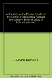 Cover of: The authenticity of the Pauline Epistles in the light of stylostatistical analysis | Kenneth J. Neumann