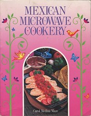 Cover of: Mexican microwave cookery by Carol Medina Maze