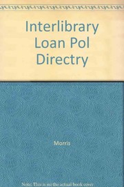 Cover of: Interlibrary loan policies directory by Leslie R. Morris