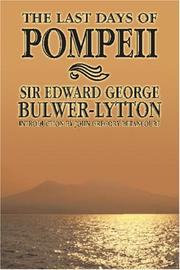Cover of: The Last Days of Pompeii by Edward Bulwer Lytton, Baron Lytton, Edward Bulwer Lytton, Baron Lytton