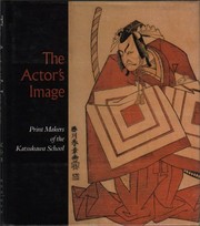 Cover of: The Actor's Image: print makers of the Katsukawa School