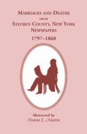 Cover of: Marriages and deaths from Steuben County, New York newspapers, 1797-1868 by Yvonne E. Martin