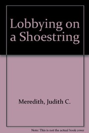 Cover of: Lobbying on a shoestring by Judith C. Meredith