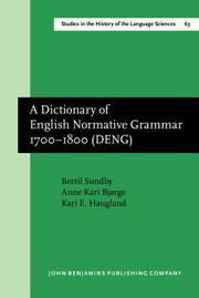 A dictionary of English normative grammar, 1700-1800 by Bertil Sundby
