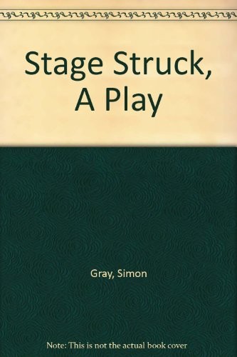 Stage struck by Simon Gray